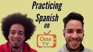 Practicing Spanish on OME.TV!