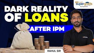 Should We Take a Study Loan? Dark Reality of Educational Loan in IPM | Education Loan