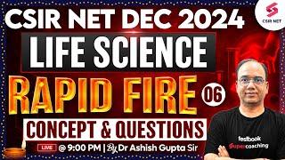 CSIR NET Dec 2024 | Life Science | Concept And Questions | Rapid Fire | Part 06 | Dr Ashish Gupta