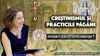 Crestinismul si practicile pagane  ＊ Imitari sau coincidente