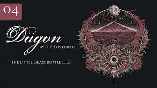 Auf hoher See  [ 04 ] Dagon - The Little Glass Bottle DLC