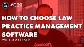 How to Choose Law Practice Management Software (Lens #029)