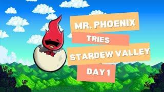 Mr. Phoenix Tries Stardew Valley - Day 1