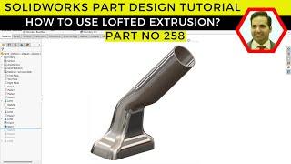 SolidWorks Tutorial: Part Design with Lofted Extrusion | Part No 258