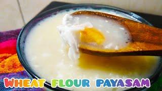 Wheat flour payasam / Empty payasam / lockdown payasam/simple payasam /Gothuma maavu payasam