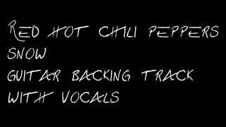 Red Hot Chili Peppers - Snow (Hey oh) Guitar backing track with vocals HD