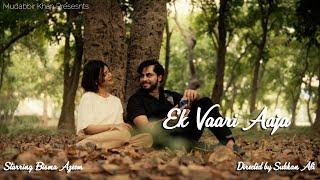 Ek Vaari Aaja - Official Music Video | Mudabbir Khan ft. Bisma Azeem