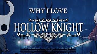 Why I Love Hollow Knight