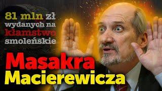 Masakra Macierewicza. 81 mln zł wydanych na kłamstwo smoleńskie, ukrywanie prawdy o katastrofie