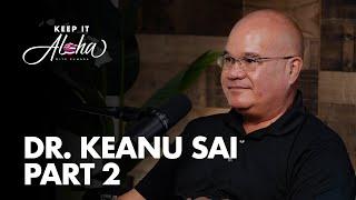 #140 | Dr. Keanu Sai Part 2 | International law, sovereignty, and Hawaiian Kingdom talk continued