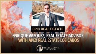 EPIC REAL ESTATE COMMERCIAL VIDEO | Enrique Vazquez Real Estate Advisor with Apex Los Cabos