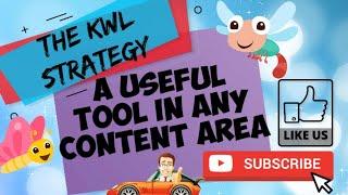 The KWL Strategy- A Useful Tool in All Content Areas