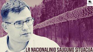 Saugumo situacija. Laurynas Kasčiūnas