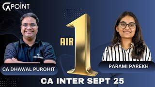 AIR 1 - Inter CA Sept' 24 | Parami Parekh podcast with Prof. Dhawal Purohit