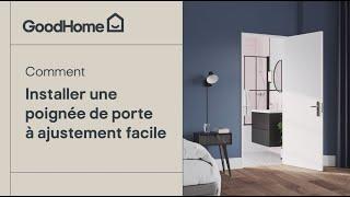 Comment Installer une poignée de porte Goodhome à ajustement facile  Castorama