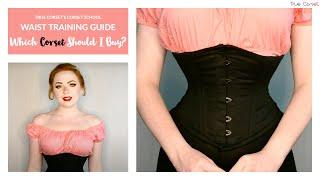 CS.13 - Waist Training Guide - Which Corset Should I Buy? | True Corset