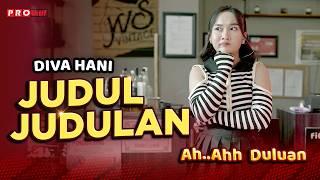 JUDUL JUDULAN - Diva Hani | Kok Abang Ehhh Ohh Duluan (Official Music Video)