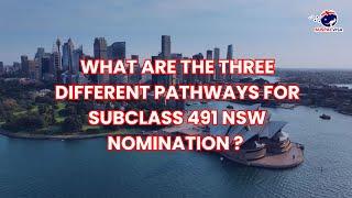 What Are the 3 Pathways for Subclass 491 NSW Nomination?