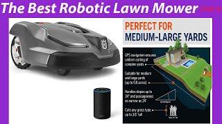 The Best Robotic Lawn Mower-The ULTIMATE Guide!Watch This BEFORE Buying A New Robotic Lawn Mower! TO