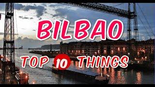 Top 10 Things to do in Bilbao Spain | Bilbao Travel Guide 2024