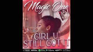 STILL GOT IT by MAGIC ONE