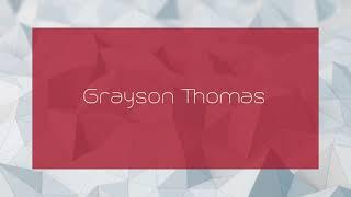 Grayson Thomas - appearance