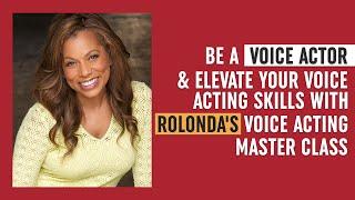 Be a Voice Actor & Elevate Your Voice Acting Skills with Rolonda's Voice Acting Master Class