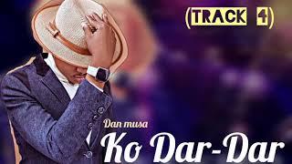 Sabuwar Wakar Dan Musa -Ko Dar-Dar (Official Audio) 2023