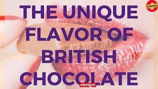 The Unique Flavor of British Chocolate | Know the Reasons | #TheInternationalLens