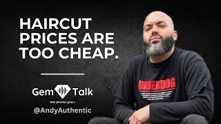 The Barber Ego, Haircut Pricing, Cutting Fast & More! | A GEM Talk With Andy Authentic