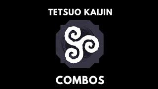 Tetsuo Kaijin COMBO ( 3rd Bl slot required)