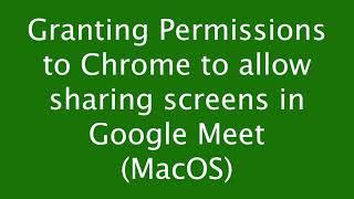 Grant Screen Capture Permissions to Chrome in MacOS