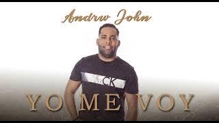 Andrw John - Yo Me Voy