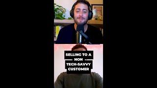 How to Sell to Non-Tech Savvy Customers