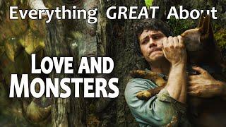 Everything GREAT About Love and Monsters!