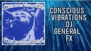 Conscious Vibrations - DJ General FX