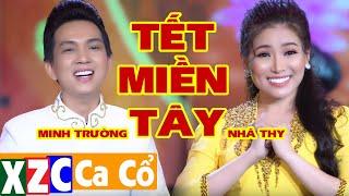 Tân cổ Tết Miền Tây (#TMT) - Minh Trường & Nhã Thy