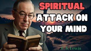 Important Signs of Spiritual Attack on Your Mind (MUST LISTEN) - C. S. Lewis