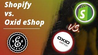 Shopify vs. Oxid eShop - Kanadisches SaaS Shopsystem vs. Deutsches Open-Source/Cloud Shopsystem