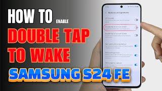 How to Double tap to wake up Samsung Galaxy S24 Fe
