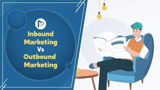 Difference between Inbound Marketing vs Outbound Marketing | Animated Educational Video |