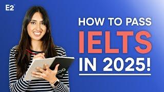 How To Pass IELTS in 2025! - New Tips