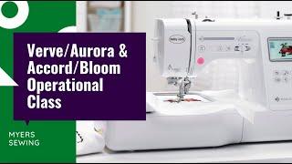 Get to Know Your New Baby Lock Embroidery Machine (Accord, Aurora, Bloom & Verve)