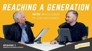 S01E01: Reaching A Generation With Wholeness with Josh McDowell