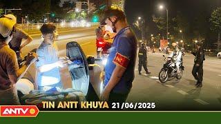 Tin tức an ninh trật tự nóng, thời sự Việt Nam mới nhất 24h khuya ngày 21/6 | ANTV