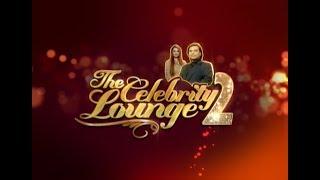 THE CELEBRITY LOUNGE 2 - 28TH OCT 2017