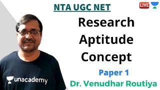 Research Aptitude Concepts and Meaning | Paper 1 | unacademy Live - NTA UGC NET | Venudhar Routiya