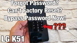 LG K51: Forgot Password & Cannot Factory Reset? How to Bypass Password / PIN Code / Swipe Pattern