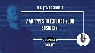 EP 61 | TRAVIS CHAMBERS - The 7 Ad types you need to know  & how to 5X you business in 1 year!