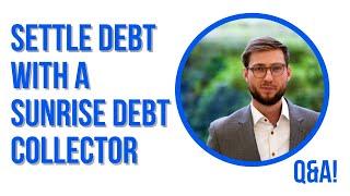 Q&A: Settle Debt With A Sunrise Debt Collector